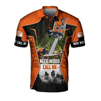 Chainsaw Need Wood Call Me Unisex Shirts Pi1610200