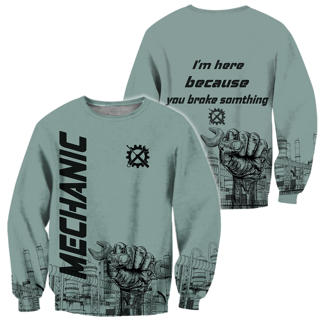 I'm Here Because You Broke Something All Over Printed Mechanic Hoodie For Men and Women HVT14102001