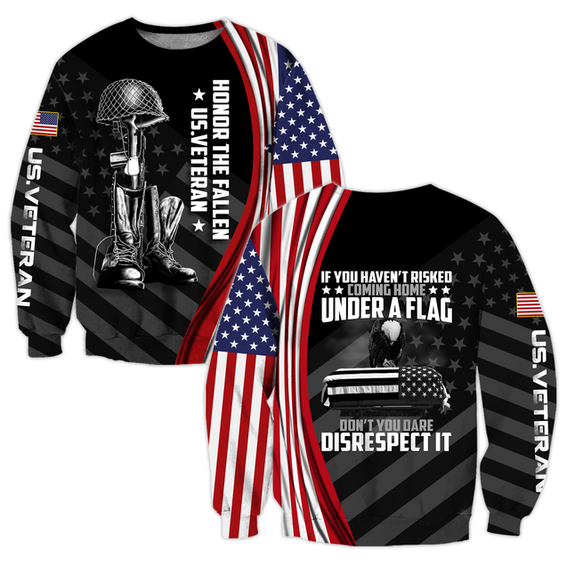 If You Haven't Risked Coming Home Under A Flag Honor The Fallen US Veteran 3D All Over Printed Shirts Pi09102004