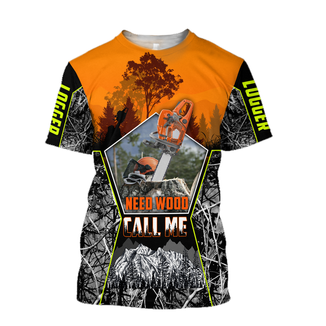 Logger Chainsaw Need Wood Call Me Unisex Shirts