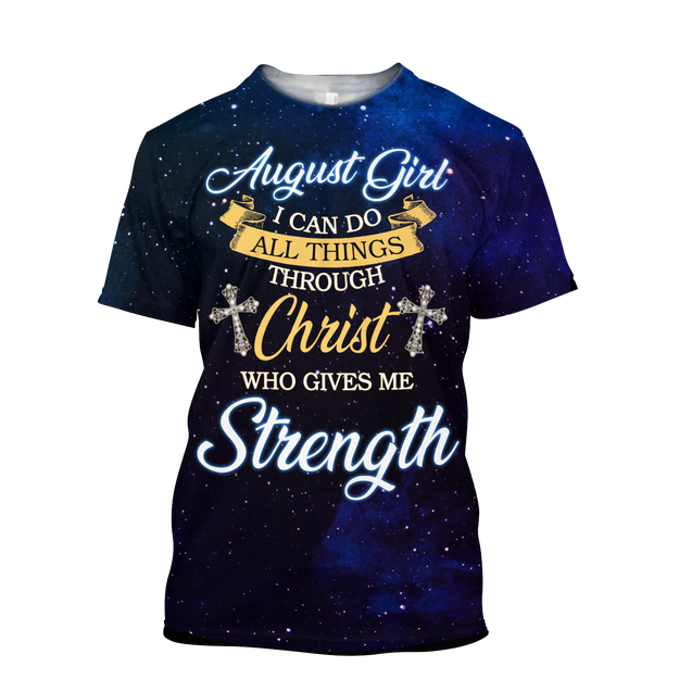 August Girl I Can Do All Things Through Christ Who Give Me Strength 3D All Over Print Shirts DQB08122005