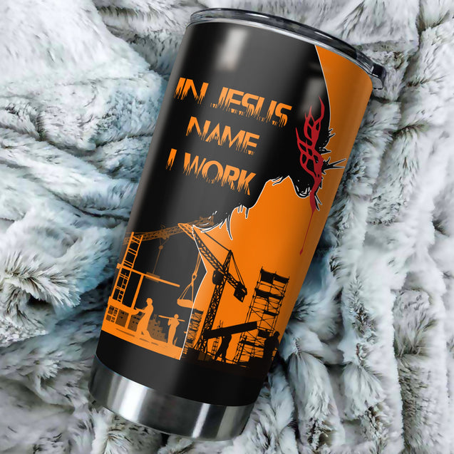 Ironworker In Jesus Name I Work Stainless Steel Tumbler 20Oz TN