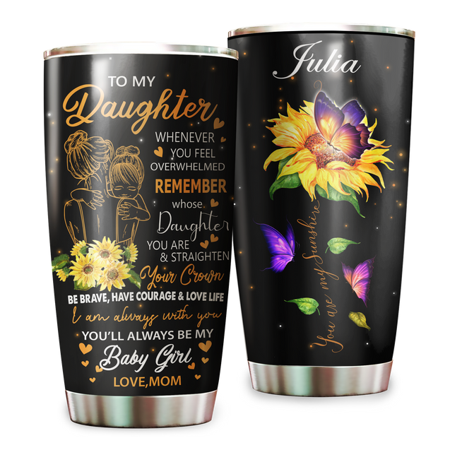 To My Daughter From Mom Stainless Steel Tumbler 20oz NDD10292004