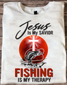 Jesus My Savior Fishing My Therapy Unisex Shirt T-Shirt NH10012201DH