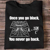 Once You Go Back, Your Will Never Go Back Funny Science T-Shirt