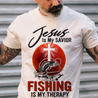 Jesus My Savior Fishing My Therapy Unisex Shirt T-Shirt NH10012201DH