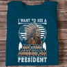 I Want to See a Native American President Native American T-Shirt HHT21122205