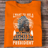 I Want to See a Native American President Native American T-Shirt HHT21122205