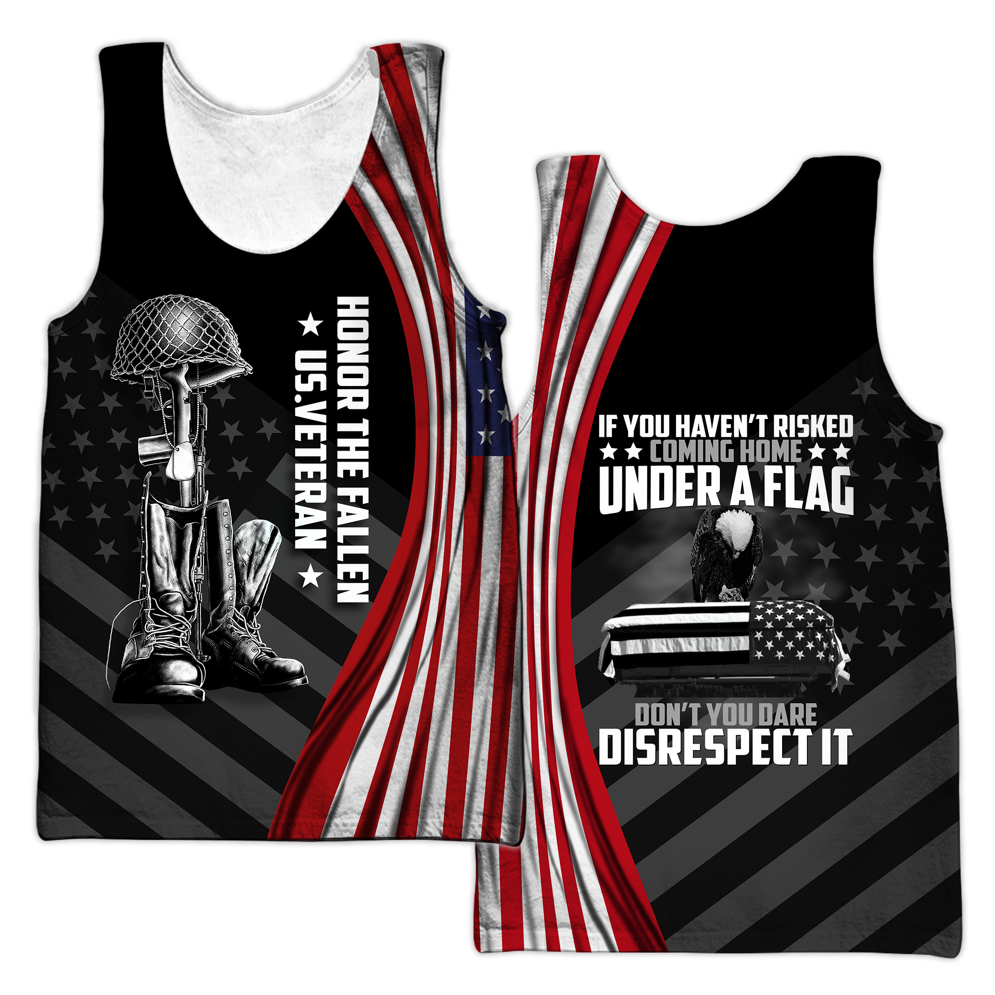 If You Haven't Risked Coming Home Under A Flag Honor The Fallen US Veteran 3D All Over Printed Shirts Pi09102004