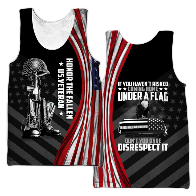 If You Haven't Risked Coming Home Under A Flag Honor The Fallen US Veteran 3D All Over Printed Shirts Pi09102004