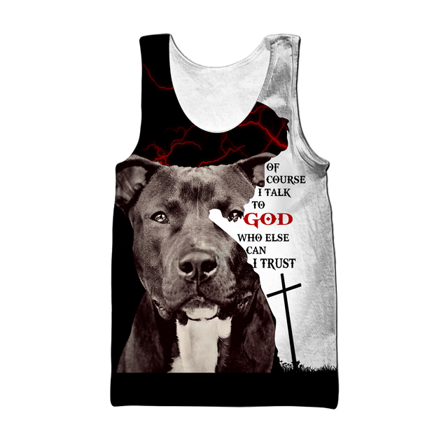 Pit Bull Terier Of Course I Talk To God Unisex Shirts Pi07102001