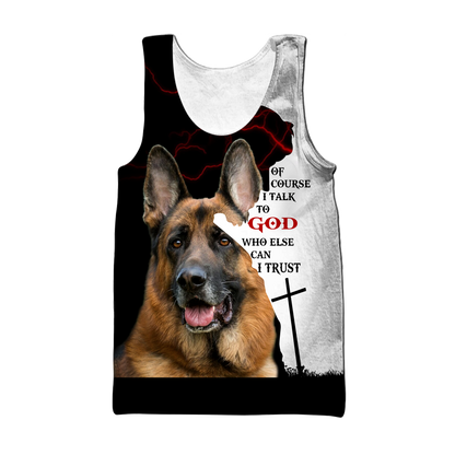 German Shepherd Of Course I Talk To God Unisex Shirts