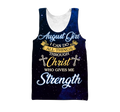 August Girl I Can Do All Things Through Christ Who Give Me Strength 3D All Over Print Shirts DQB08122005