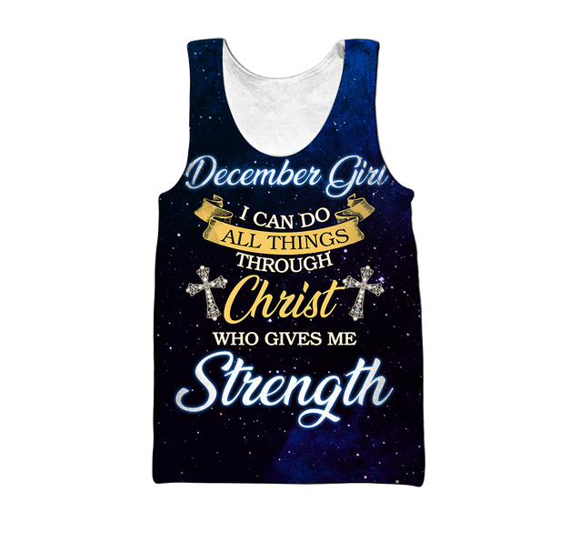 December Girl I Can Do All Things Through Christ Who Give Me Strength  3D All Over Print Shirts DQB08122009S