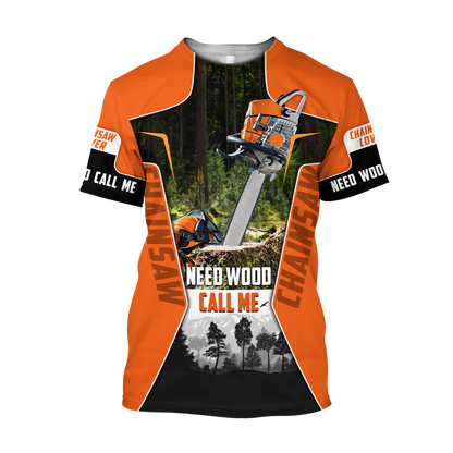 Chainsaw Need Wood Call Me Unisex Shirts Pi1610200
