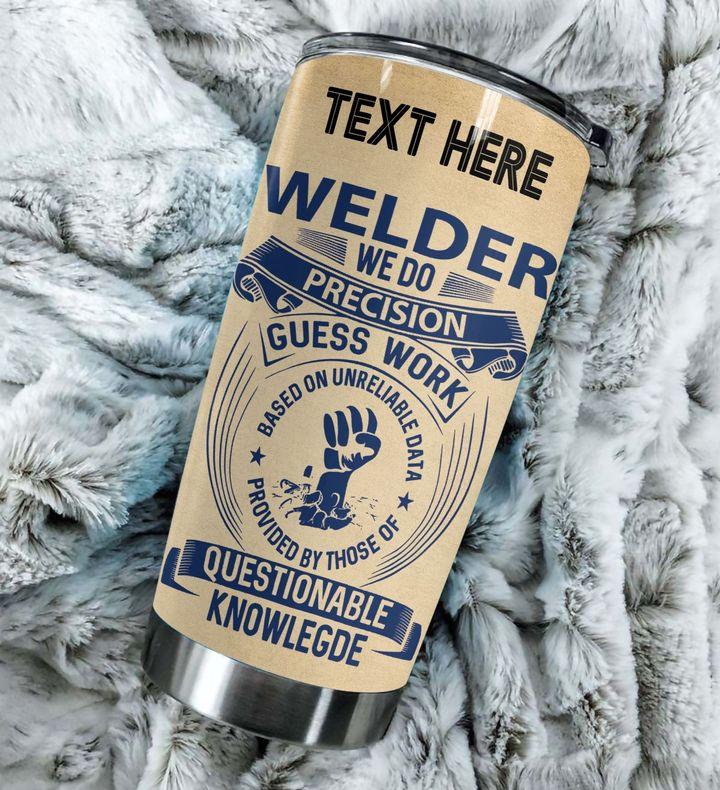 Personalized Welder Knowledge Stainless Steel Tumbler  27022103.CXT Custom Name XT
