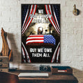 Veteran's Day We Don't Know Them All But We Owe Them All Poster Vertical 3D Printed