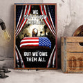 Veteran's Day We Don't Know Them All But We Owe Them All Poster Vertical 3D Printed