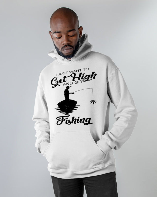 I just want to get high and go fishing shirts HC18501 - Amaze Style™-Apparel