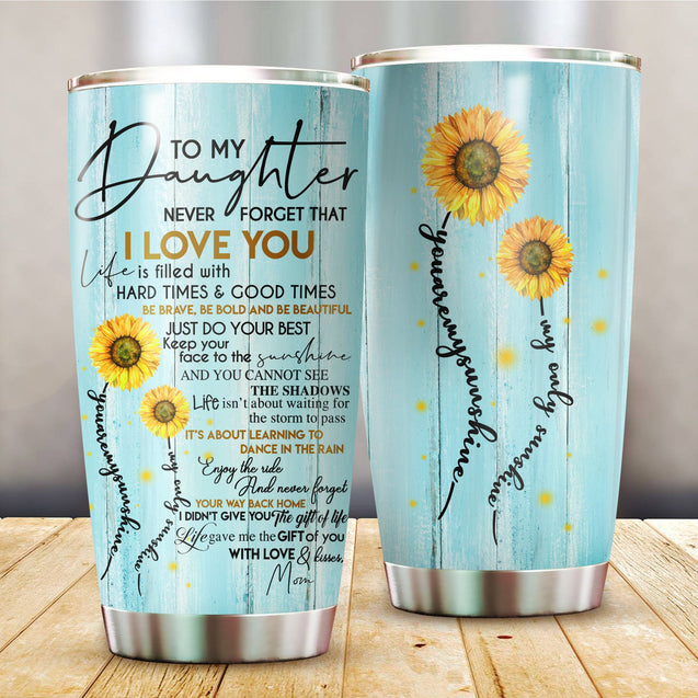 To My Daughter From Mom Stainless Steel Tumbler 20oz  Pi112011