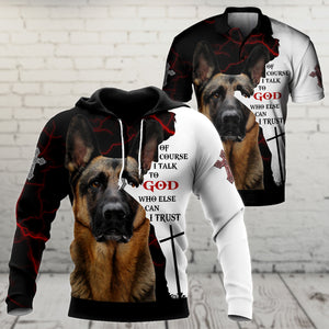 3D German Shepherd Of Course I Talk To God Unisex Shirts Pi21102001