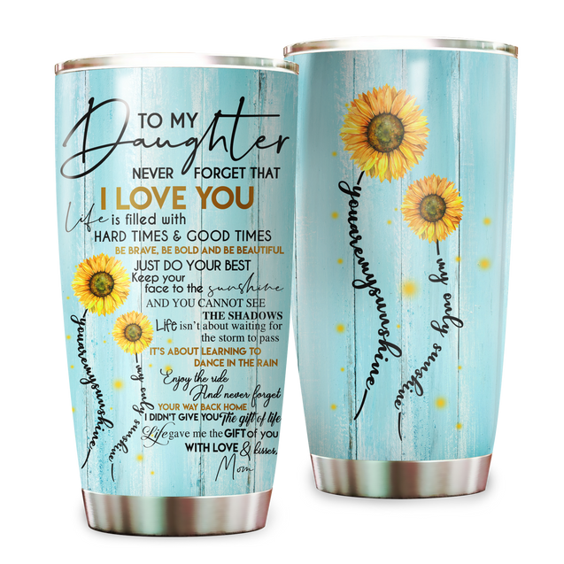 To My Daughter From Mom Stainless Steel Tumbler 20oz  Pi112011