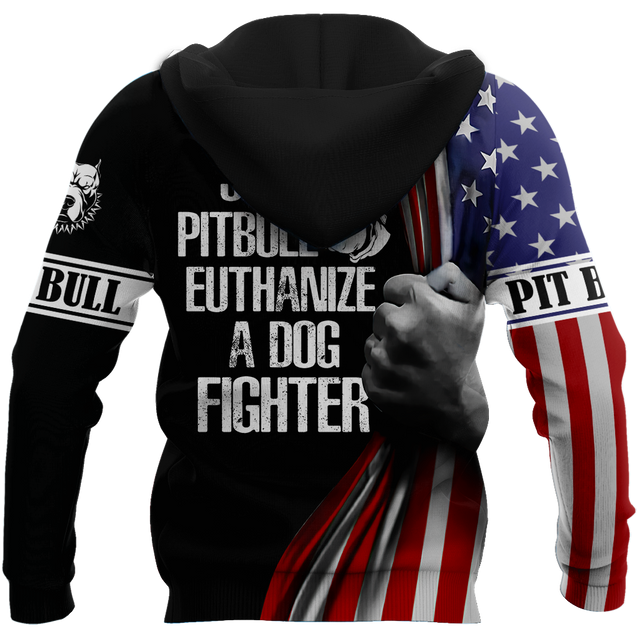 Save A Pit Bull Euthanize A Dog Fighter 3D All Over Print Hoodie DD09212003