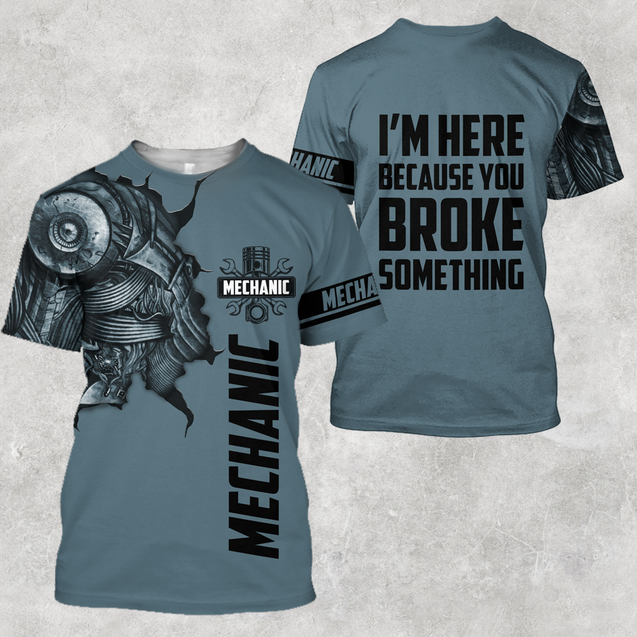 Mechanic Tattoo I'm Here Because You Broke Something All Over Printed Unisex Shirts TR1611202VH