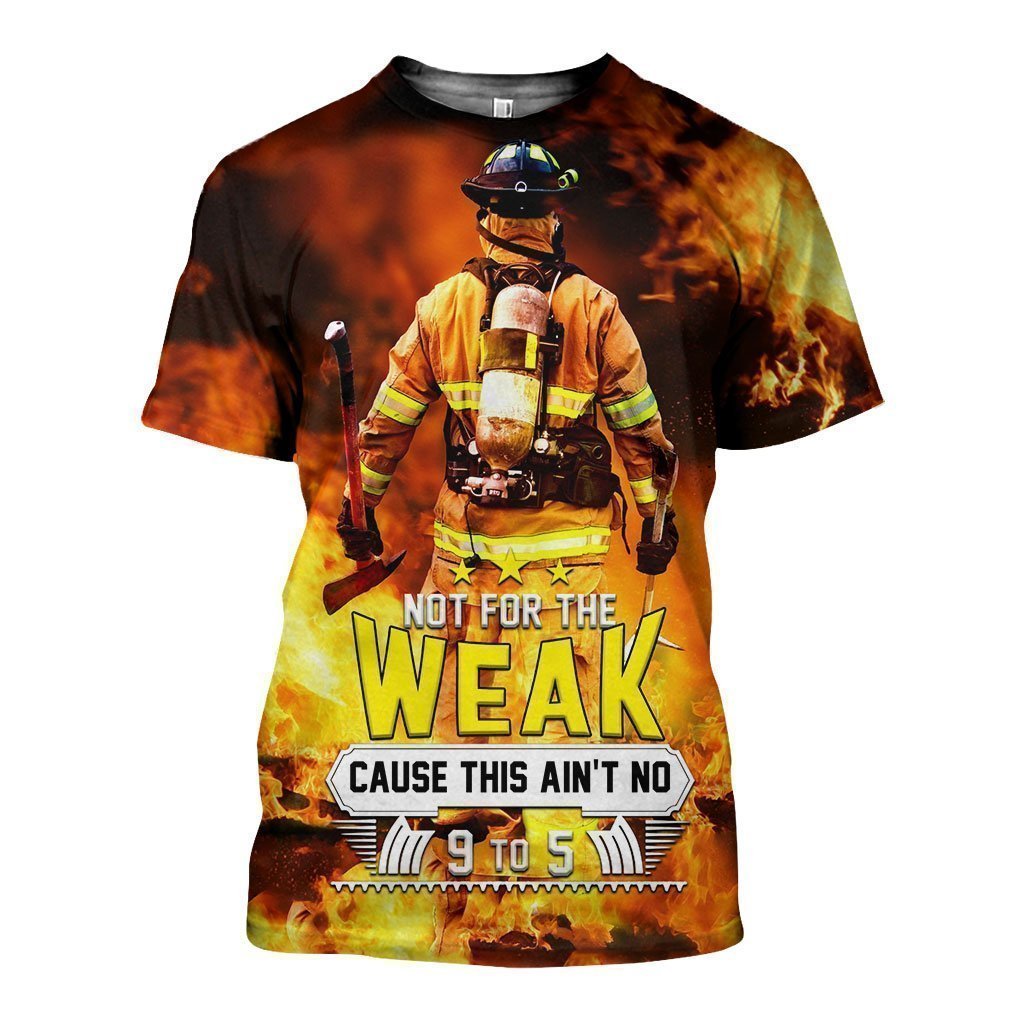 3D All Over Printed Firefighter Not for the Weak-Apparel-6teenth World-T-Shirt-S-Vibe Cosy™