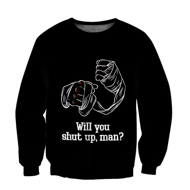 Will you shut up, man? 3D All Over Printed Unisex Shirt